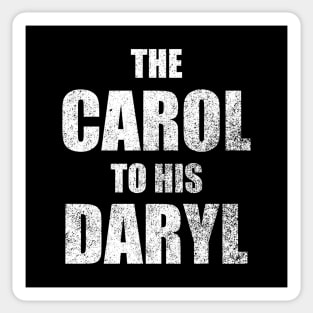 The Carol to His Daryl Sticker